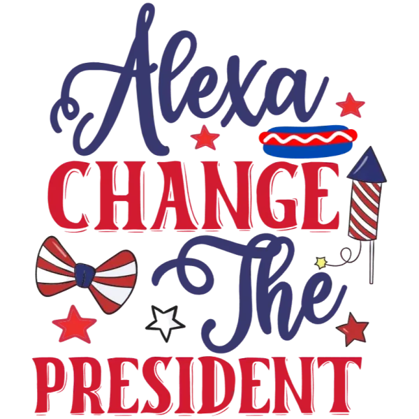 Alexa Change The President