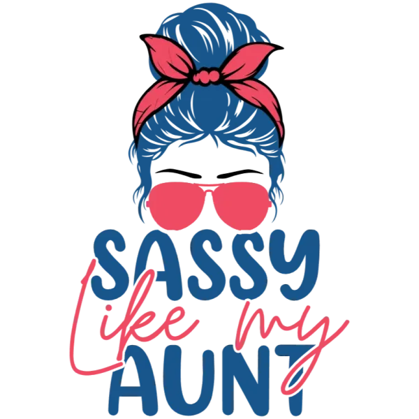 Sassy Auntie Sunglasses Graphic DTF Transfer for Apparel and Accessories