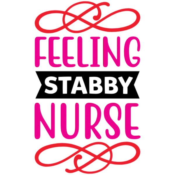 Feeling Stabby Nurse