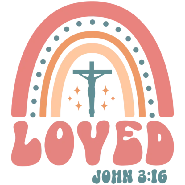Loved John 3:16 Rainbow Graphic DTF Transfer