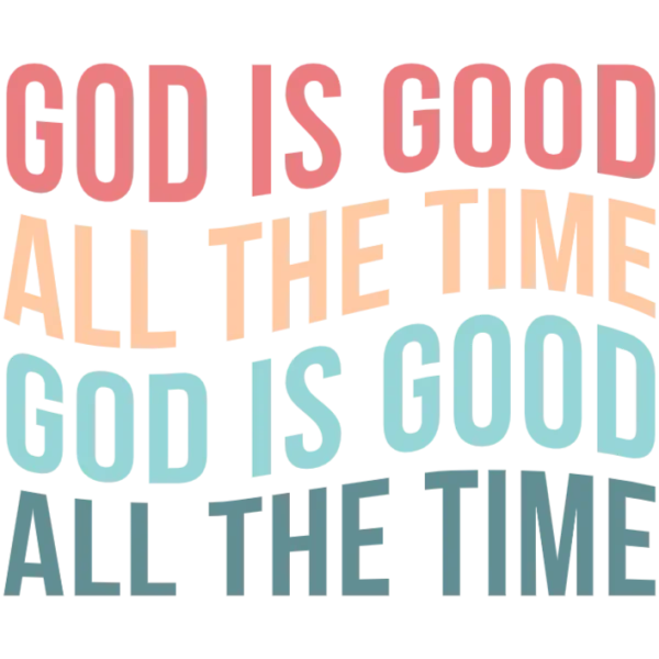 God is Good All the Time