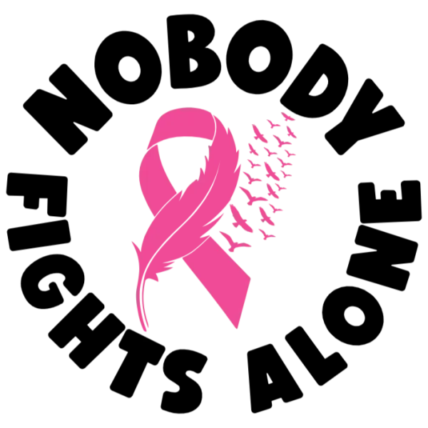 Nobody Fights Alone - Breast Cancer Awareness