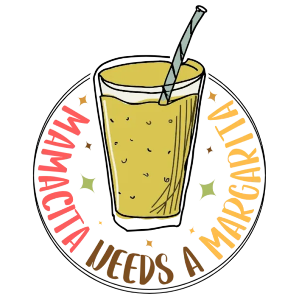 Mamacita Needs a Margarita