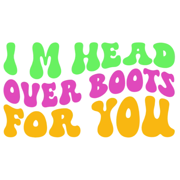 I'm Head Over Boots For You
