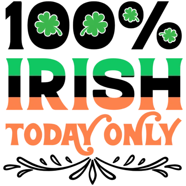 100% Irish Today Only