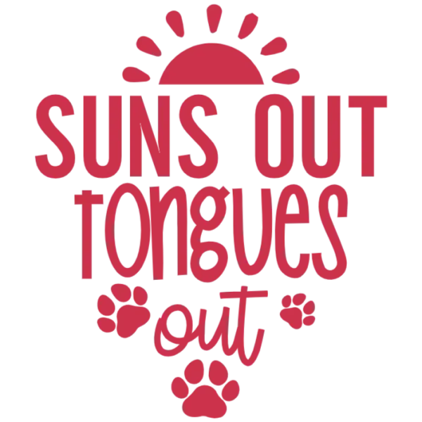 Suns Out Tongues Out Dog Lover Tee