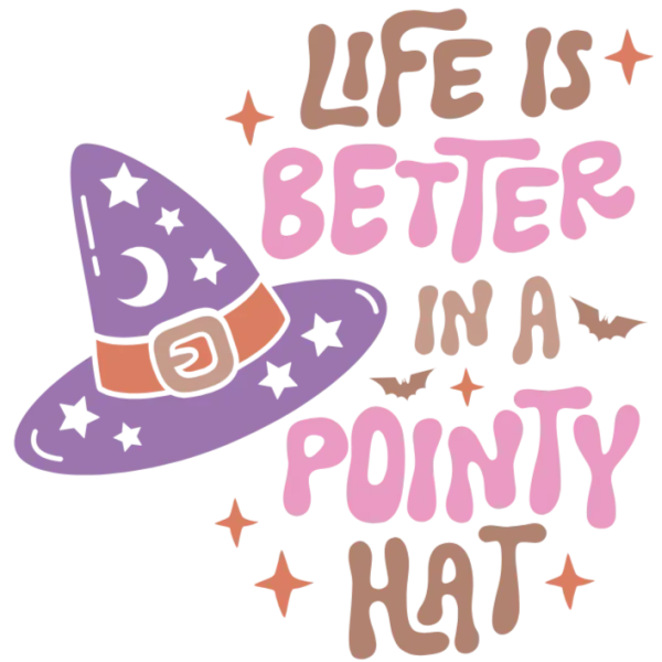 Life is Better in a Pointy Hat