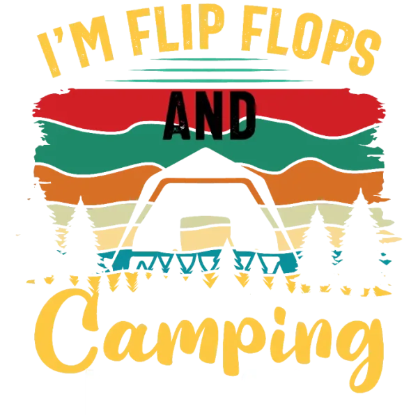 I'm Flip Flops and Camping