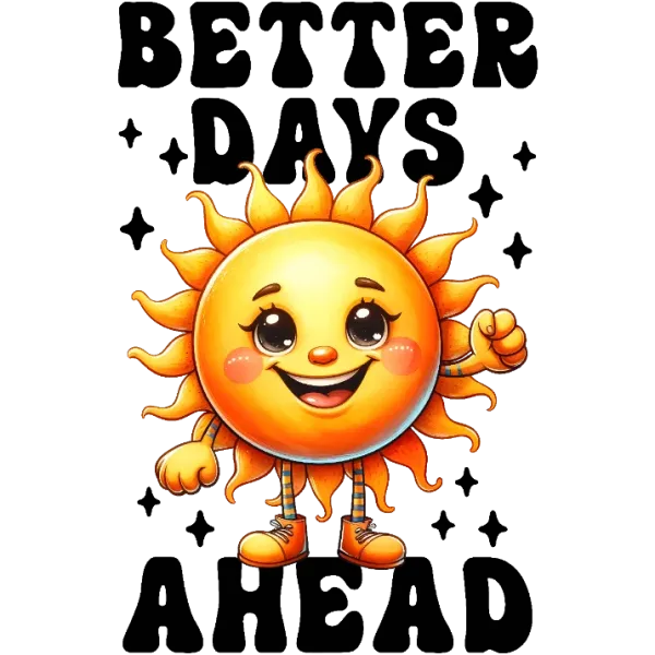 Better Days Ahead Sunshine Graphic