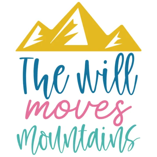 The Will Moves Mountains DTF Transfer
