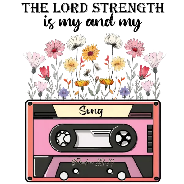 The Lord's Strength is My Song