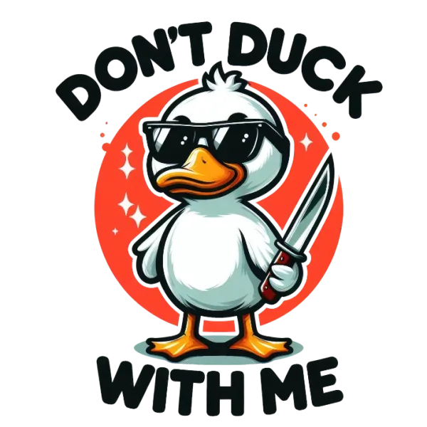 Don't Duck with Me T-shirt Design