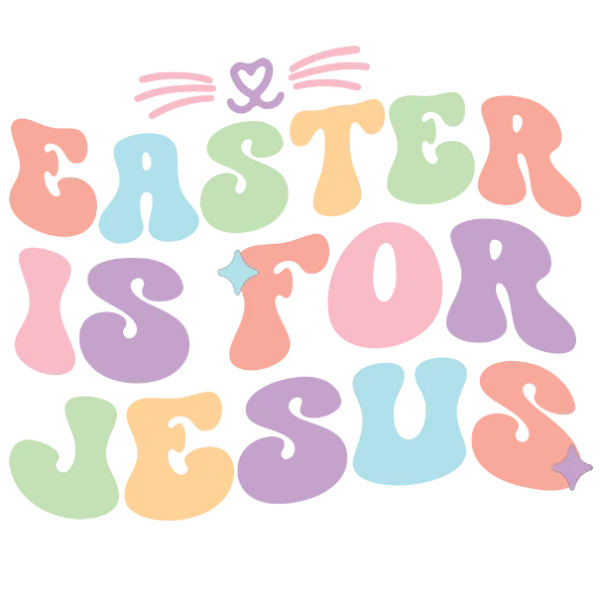 Easter Is For Jesus